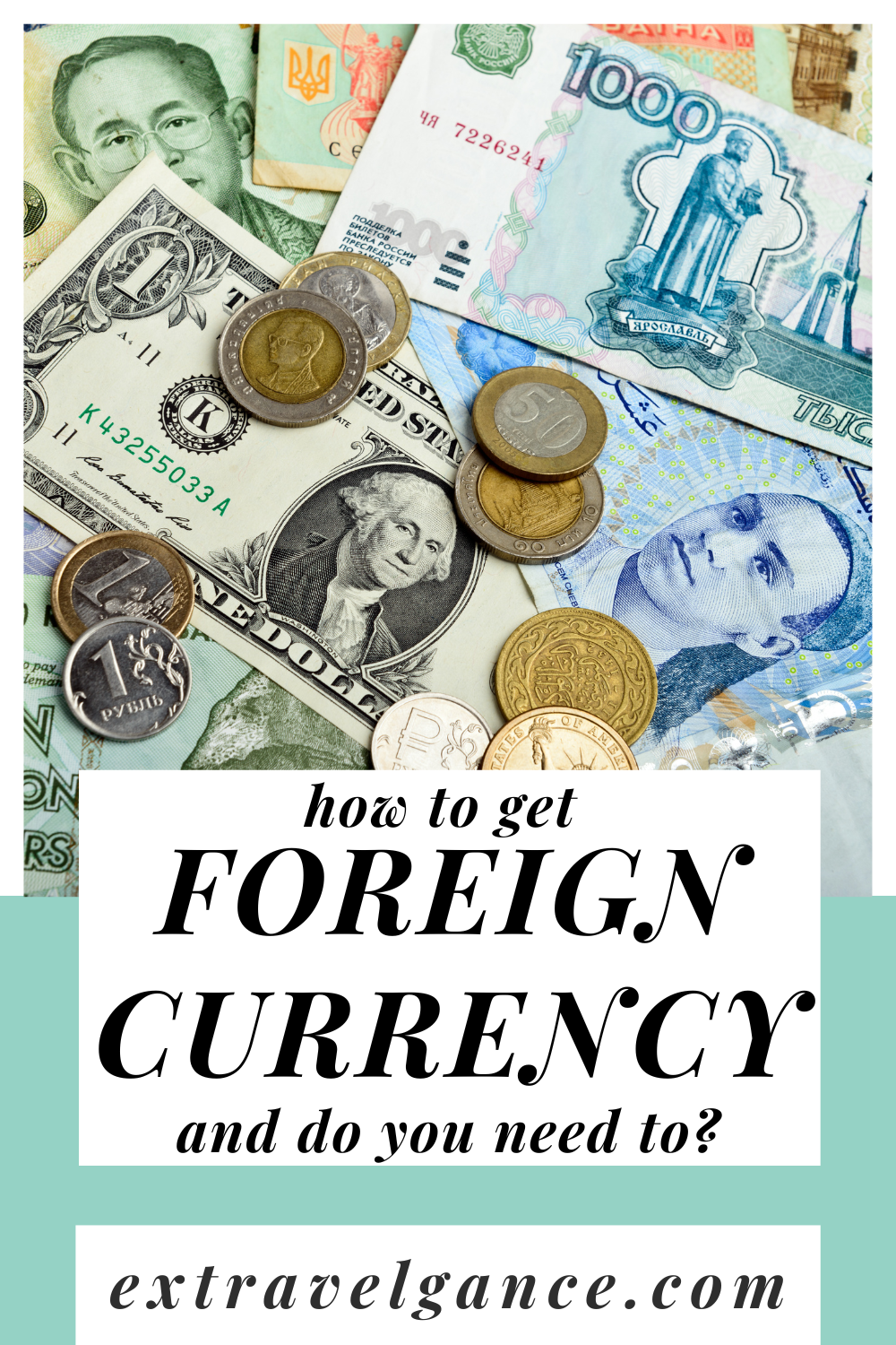 how-to-get-foreign-currency-do-you-need-to-extravelgance