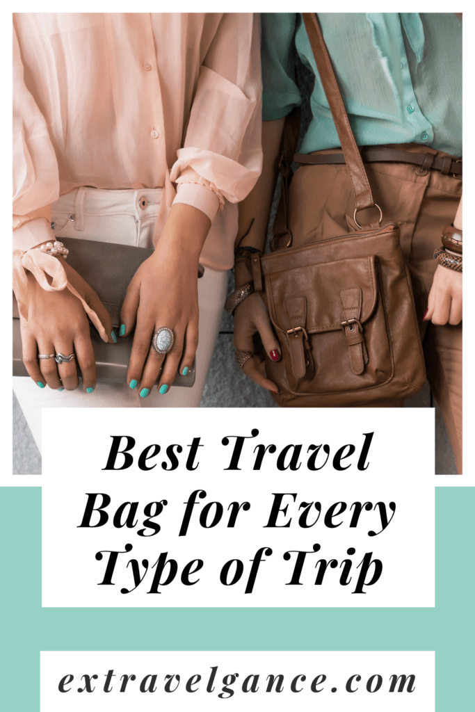 Best Travel Bags for Every Type of Trip - Extravelgance