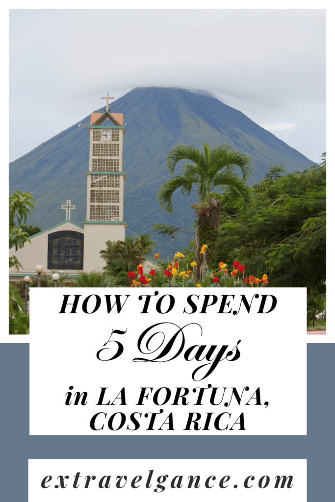 5 Days in La Fortuna