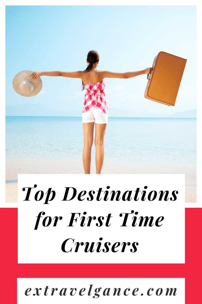 top cruise destinations for first time cruisers