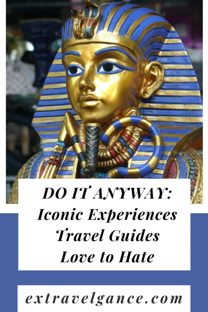 Do it anyway: Iconic Experiences Travel Guides Love to Hate